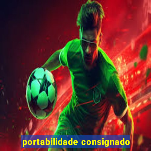 portabilidade consignado